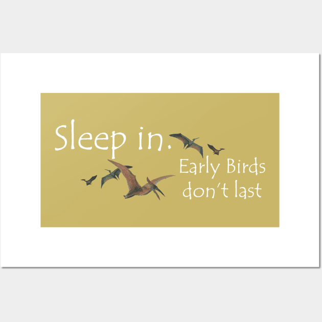 Sleep In. Early Birds Don't Last Wall Art by MelissaJBarrett